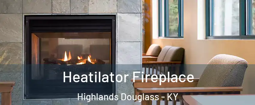 Heatilator Fireplace Highlands Douglass - KY