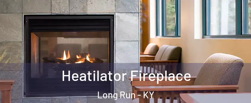 Heatilator Fireplace Long Run - KY