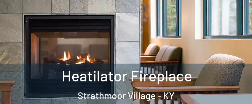 Heatilator Fireplace Strathmoor Village - KY