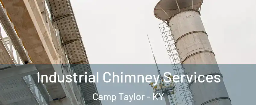 Industrial Chimney Services Camp Taylor - KY