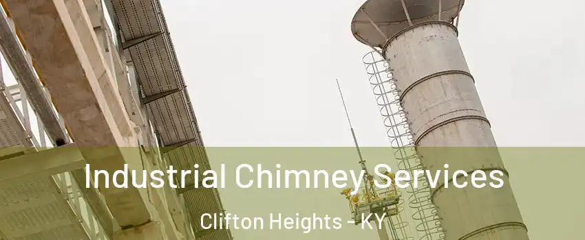 Industrial Chimney Services Clifton Heights - KY