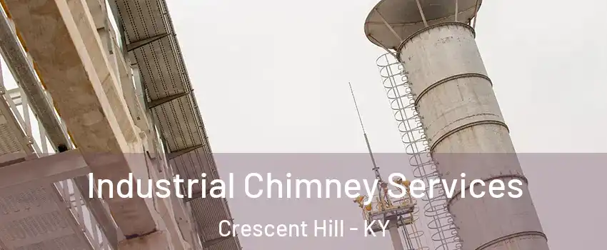 Industrial Chimney Services Crescent Hill - KY