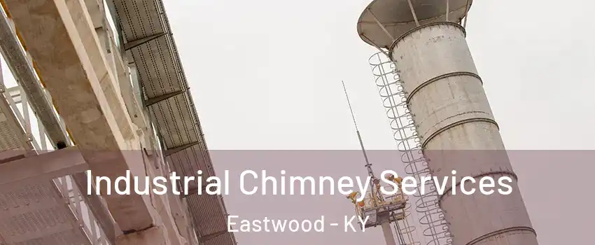 Industrial Chimney Services Eastwood - KY