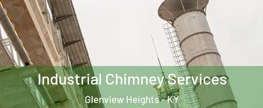 Industrial Chimney Services Glenview Heights - KY