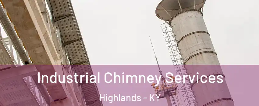 Industrial Chimney Services Highlands - KY