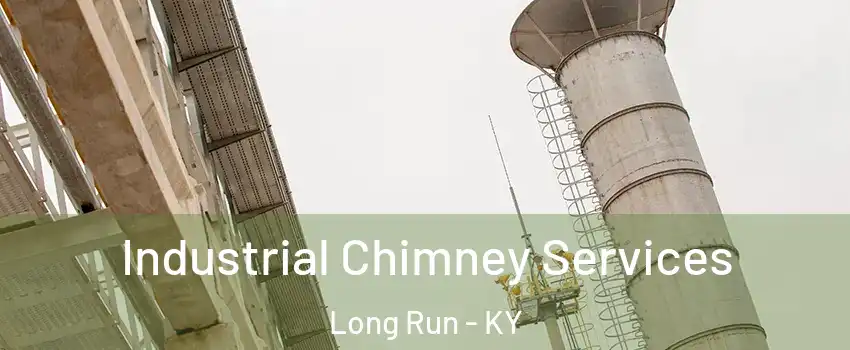 Industrial Chimney Services Long Run - KY