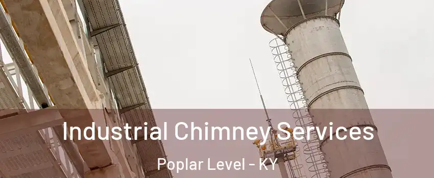 Industrial Chimney Services Poplar Level - KY