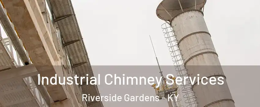 Industrial Chimney Services Riverside Gardens - KY