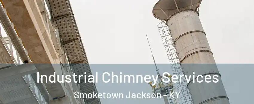 Industrial Chimney Services Smoketown Jackson - KY