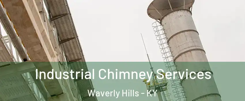 Industrial Chimney Services Waverly Hills - KY