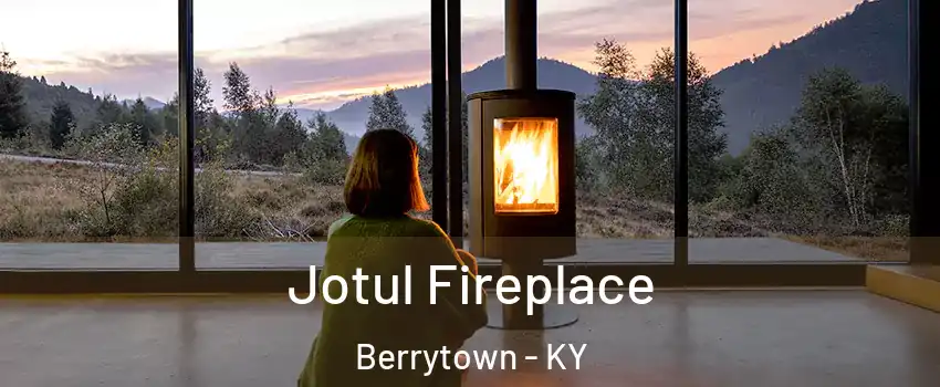 Jotul Fireplace Berrytown - KY