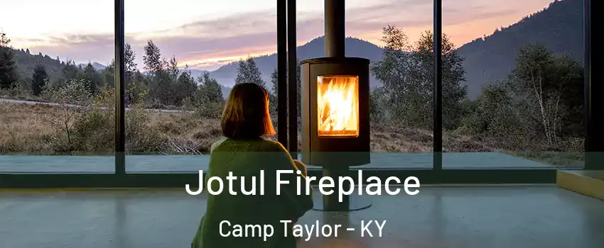 Jotul Fireplace Camp Taylor - KY