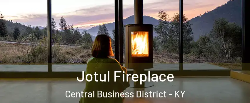 Jotul Fireplace Central Business District - KY