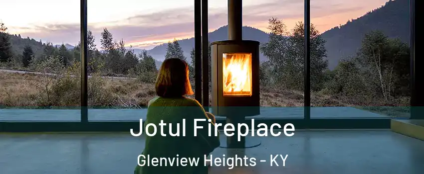 Jotul Fireplace Glenview Heights - KY