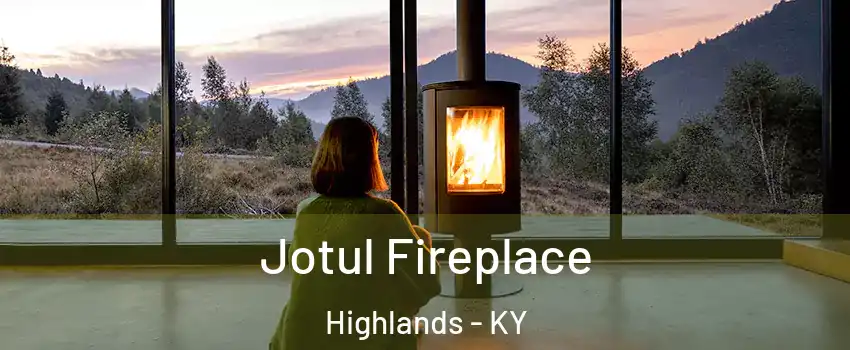 Jotul Fireplace Highlands - KY