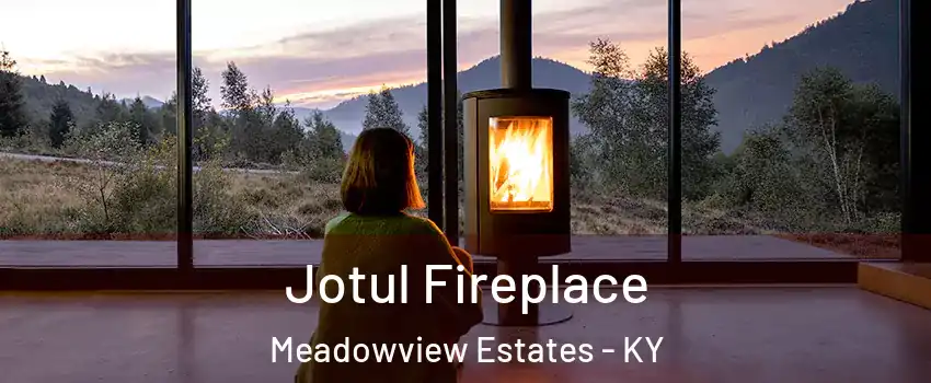 Jotul Fireplace Meadowview Estates - KY