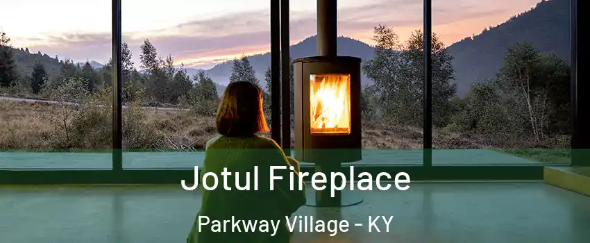 Jotul Fireplace Parkway Village - KY