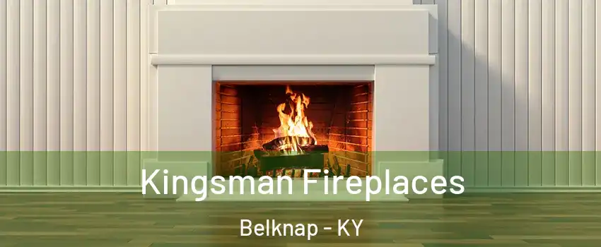 Kingsman Fireplaces Belknap - KY