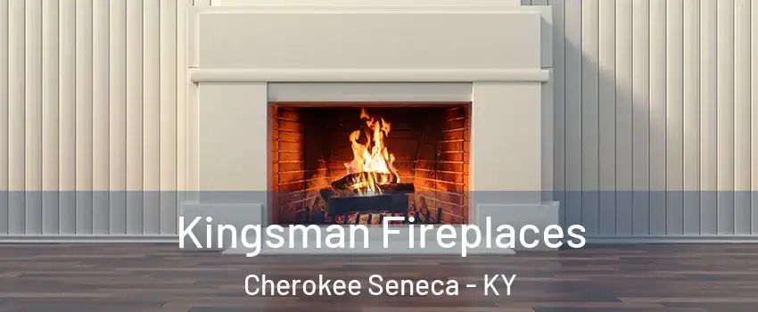 Kingsman Fireplaces Cherokee Seneca - KY