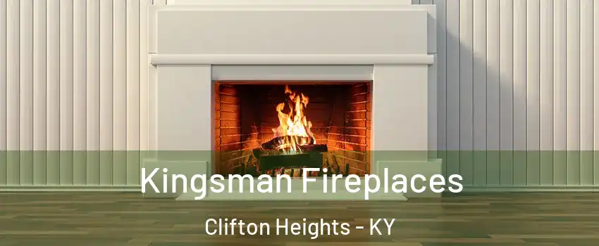 Kingsman Fireplaces Clifton Heights - KY