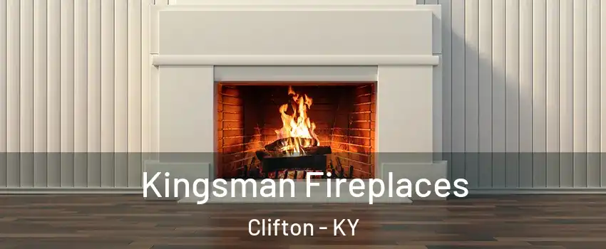 Kingsman Fireplaces Clifton - KY