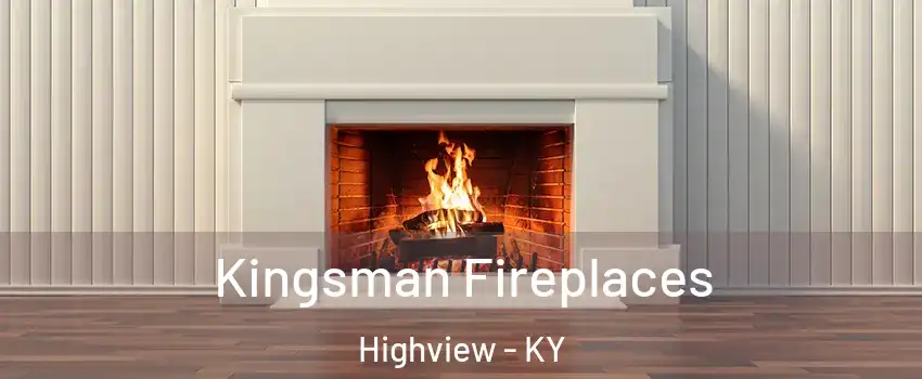 Kingsman Fireplaces Highview - KY