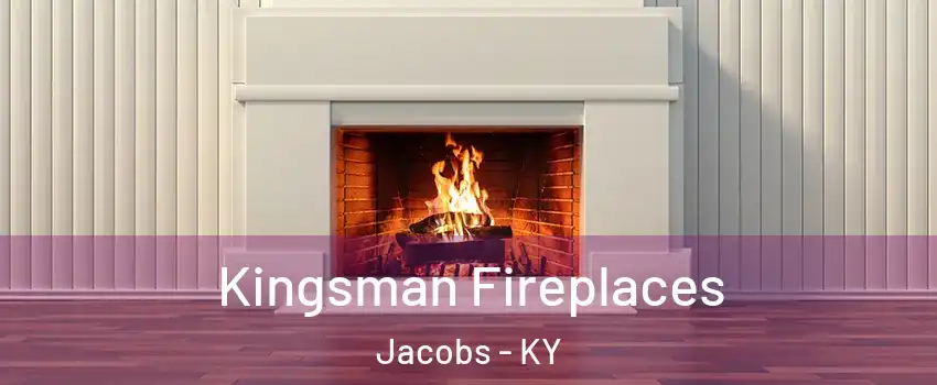 Kingsman Fireplaces Jacobs - KY