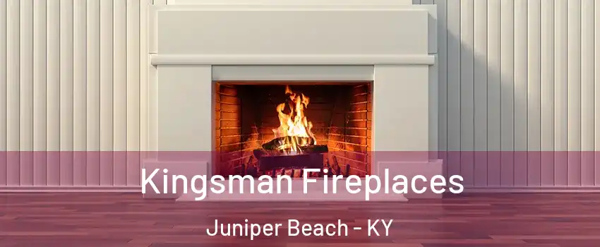 Kingsman Fireplaces Juniper Beach - KY