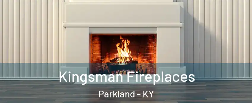 Kingsman Fireplaces Parkland - KY