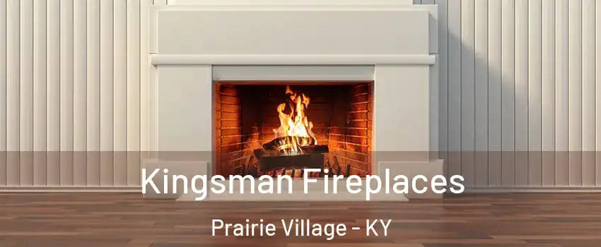 Kingsman Fireplaces Prairie Village - KY