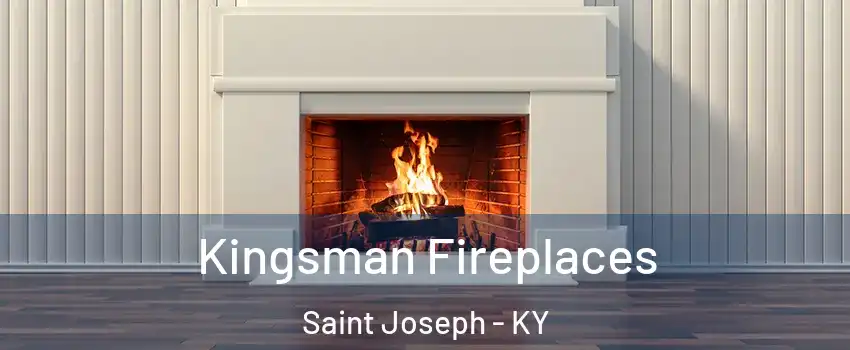 Kingsman Fireplaces Saint Joseph - KY