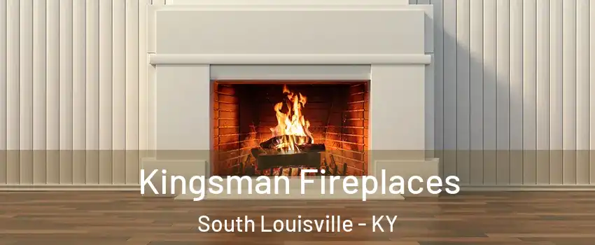 Kingsman Fireplaces South Louisville - KY