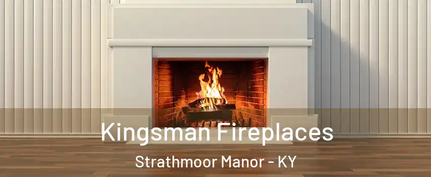 Kingsman Fireplaces Strathmoor Manor - KY