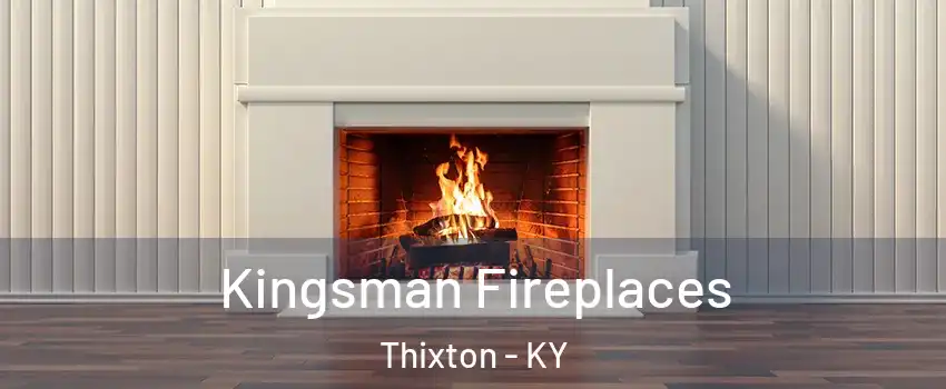 Kingsman Fireplaces Thixton - KY