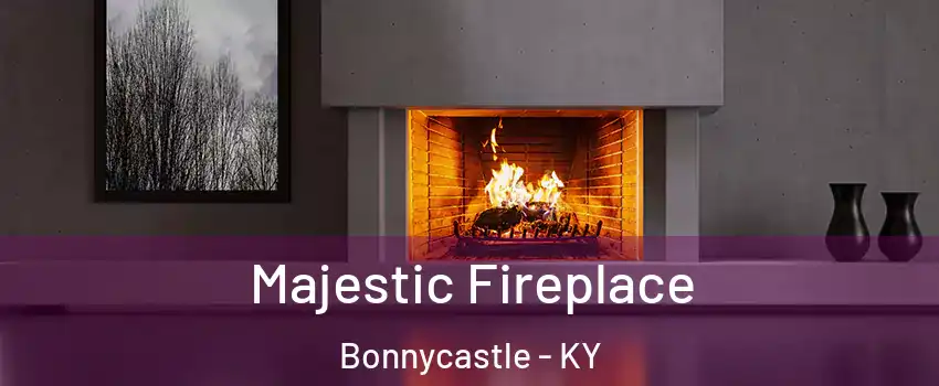 Majestic Fireplace Bonnycastle - KY