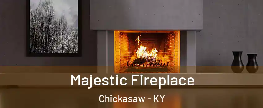 Majestic Fireplace Chickasaw - KY