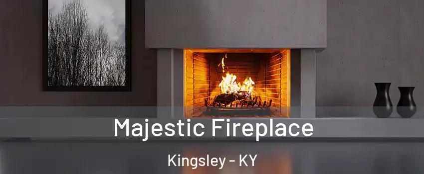 Majestic Fireplace Kingsley - KY