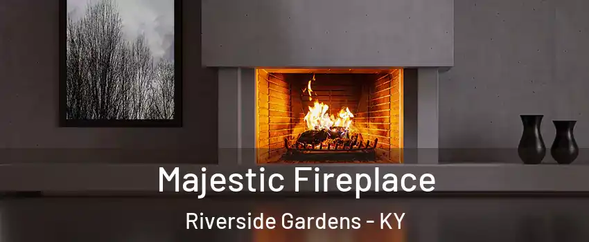 Majestic Fireplace Riverside Gardens - KY