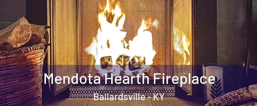 Mendota Hearth Fireplace Ballardsville - KY