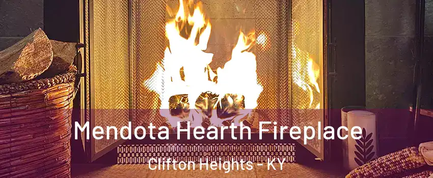 Mendota Hearth Fireplace Clifton Heights - KY