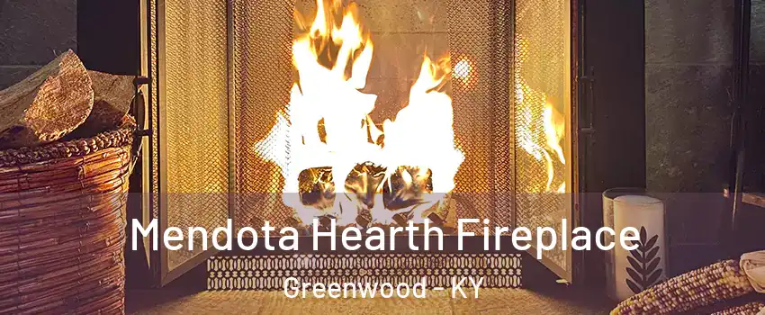 Mendota Hearth Fireplace Greenwood - KY