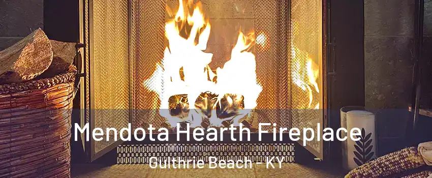 Mendota Hearth Fireplace Gulthrie Beach - KY