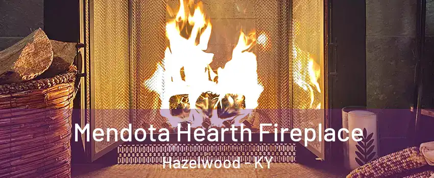 Mendota Hearth Fireplace Hazelwood - KY