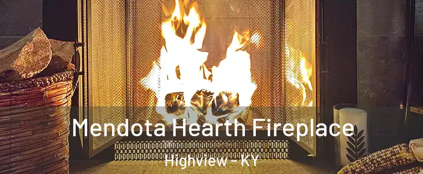 Mendota Hearth Fireplace Highview - KY