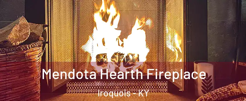 Mendota Hearth Fireplace Iroquois - KY