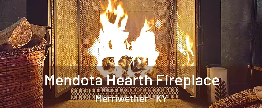 Mendota Hearth Fireplace Merriwether - KY