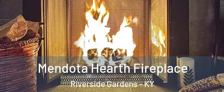 Mendota Hearth Fireplace Riverside Gardens - KY