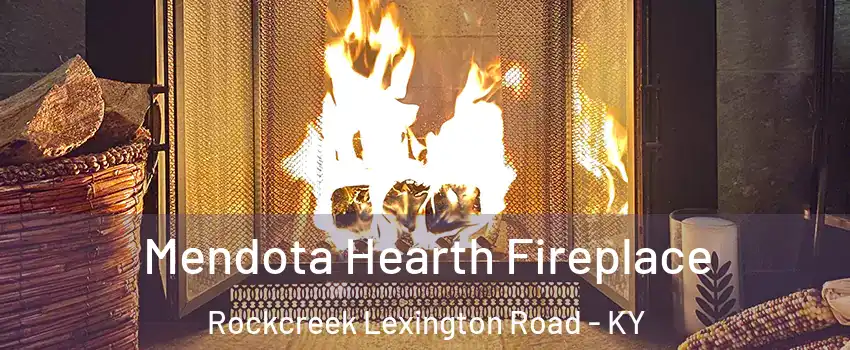 Mendota Hearth Fireplace Rockcreek Lexington Road - KY