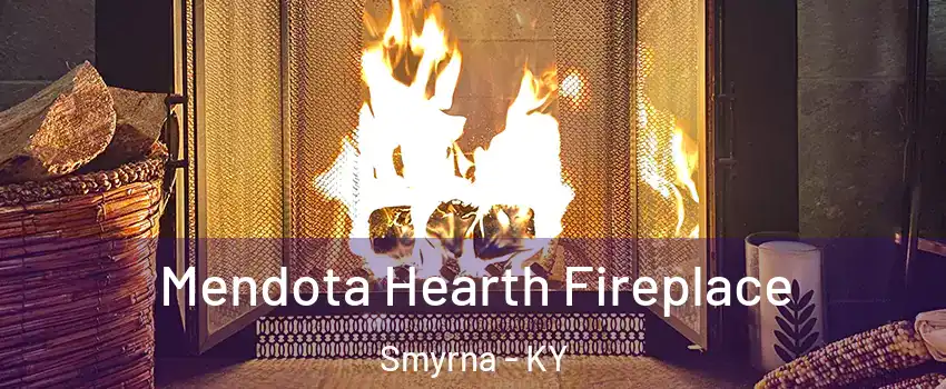 Mendota Hearth Fireplace Smyrna - KY