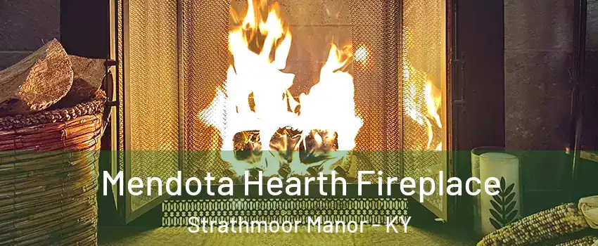 Mendota Hearth Fireplace Strathmoor Manor - KY